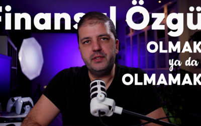 Finansal Özgür – Olmak ya da Olmamak