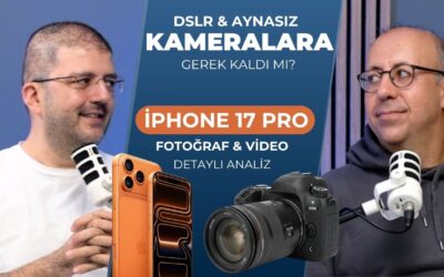 8 Başlıkta iPhone 17 Pro Kamerası: DSLR’a Alternatif mi? | Melih Özbek ile Detaylı Analiz