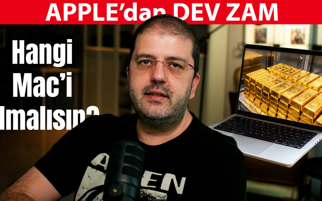 Dev Apple Zammı Sonrası Hangi Mac’i Almalısın? 3 farklı öneri: Öğrenci, Ofis, İçerik Üretici